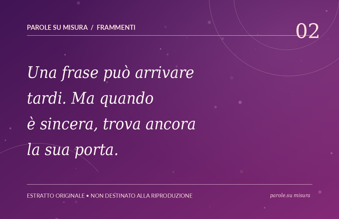 Una frase può arrivare tardi. Ma quando è sincera, trova ancora la sua porta.
